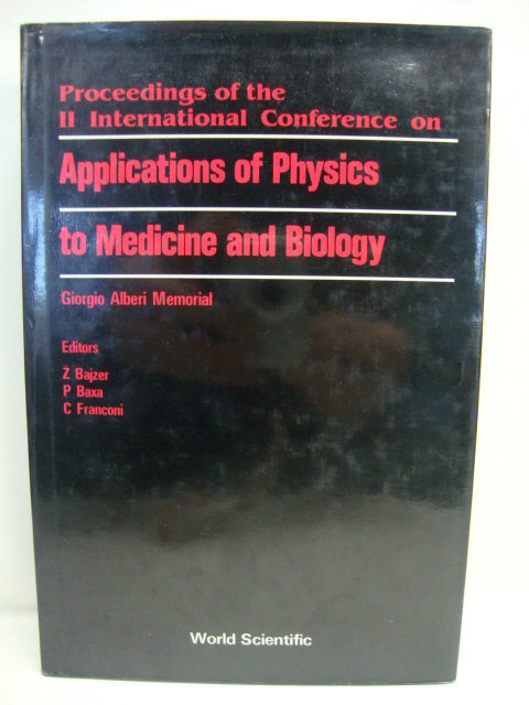 Applications of Physics to Medicine and Biology: 2nd: International Conference Proceedings
