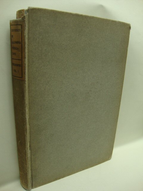 University of California Publications: Philosophy: Volume I