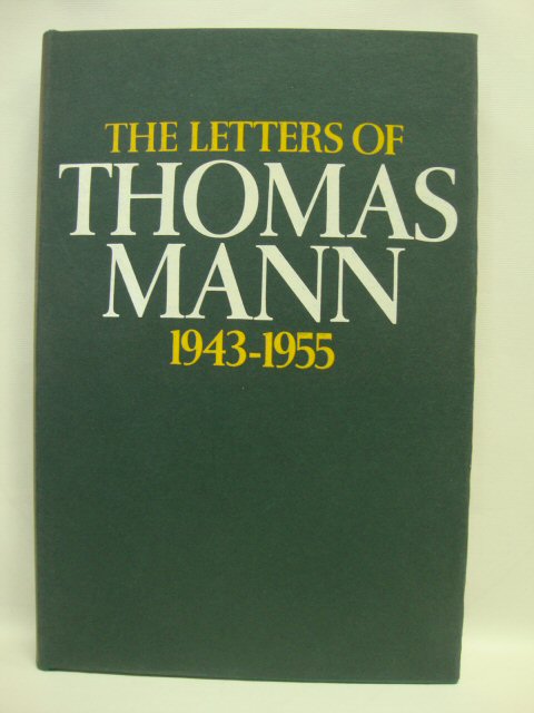 Letters of Thomas Mann: Volume II: 1943-1955