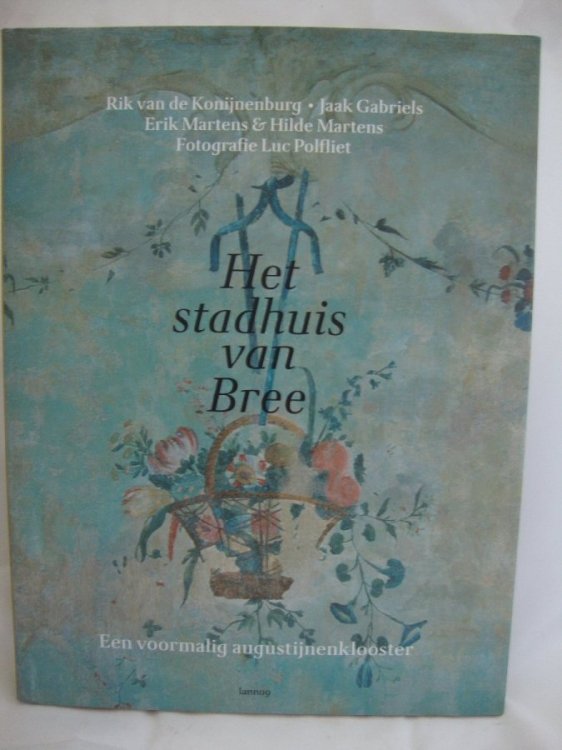 Het Stadhuis Van Bree: Een Voormalig Augustijnenklooster