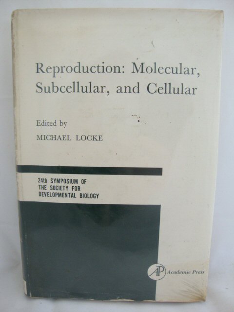 Reproduction: Molecular, Subcellular, and Cellular