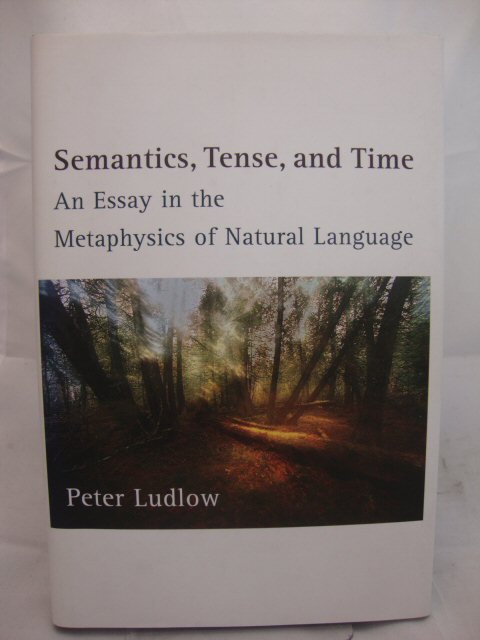 Semantics, Tense, and Time: An Essay in the Metaphysics of Natural Language