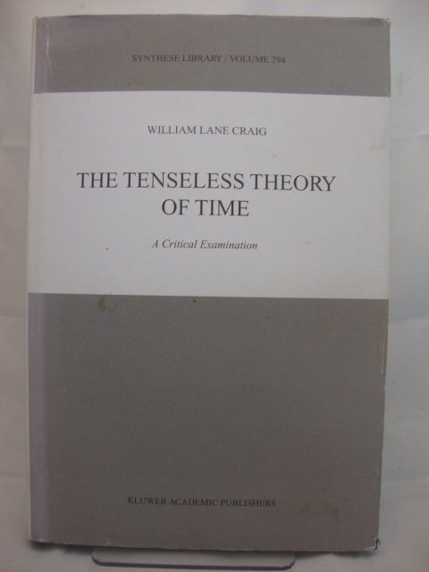 The Tenseless Theory of Time: A Critical Examination (Synthese Library)