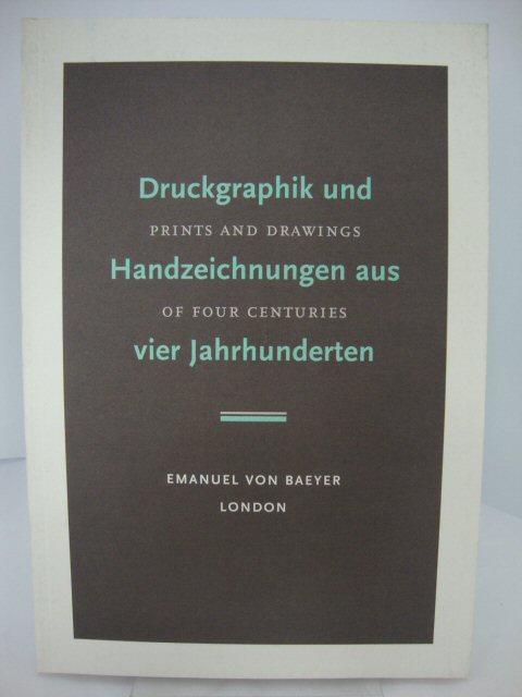 Druckgraphik Und Handzeichnungen Aus Vier Jahrhunderten/Prints and Drawings of Four Centuries
