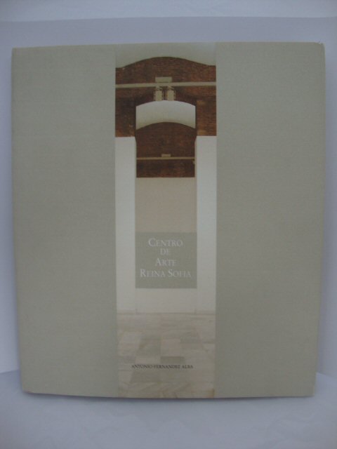 Centre de Arte Reina Sofia: (Memoria de Una Restauracion)