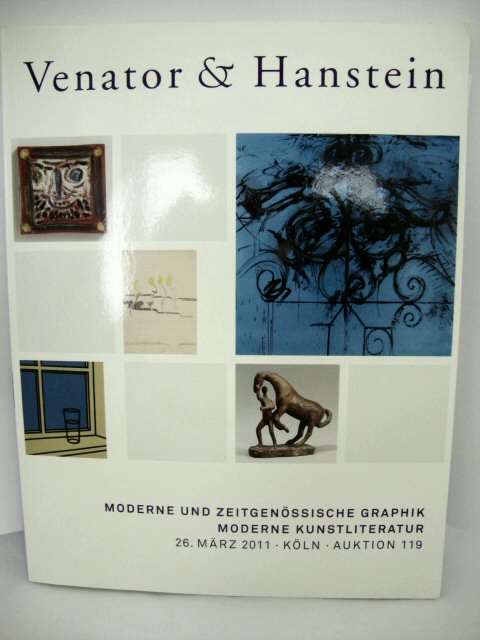 SALE CATALOGUE: Venator & Hanstein: Moderne Und Zeitgenossische Graphik & Moderne Kunstliteratur: Auktion 119, 26. Marz 2011, Koln