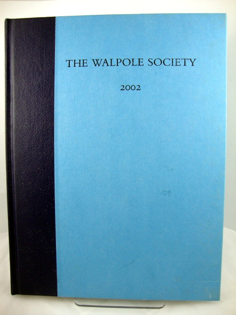 The Sixty-fourth Volume of the Walpole Society 2002