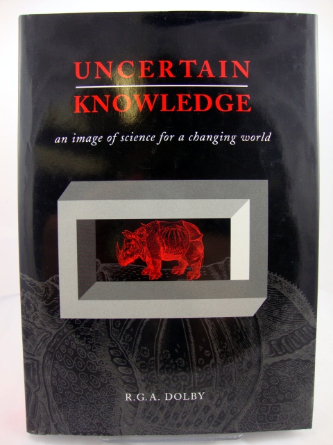 Uncertain Knowledge: An Image of Science for a Changing World