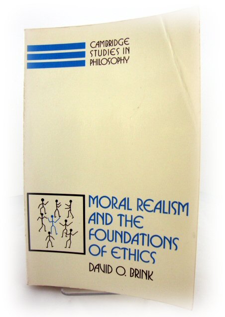 Moral Realism and the Foundations of Ethics (Cambridge Studies in Philosophy)
