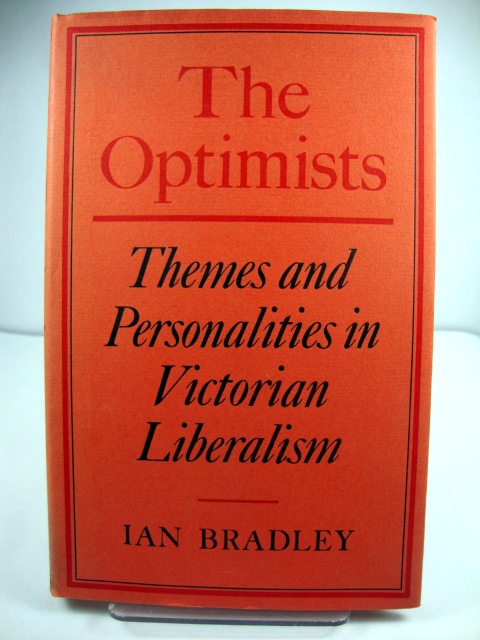 The Optimists: Themes and Personalities in Victorian Liberalism