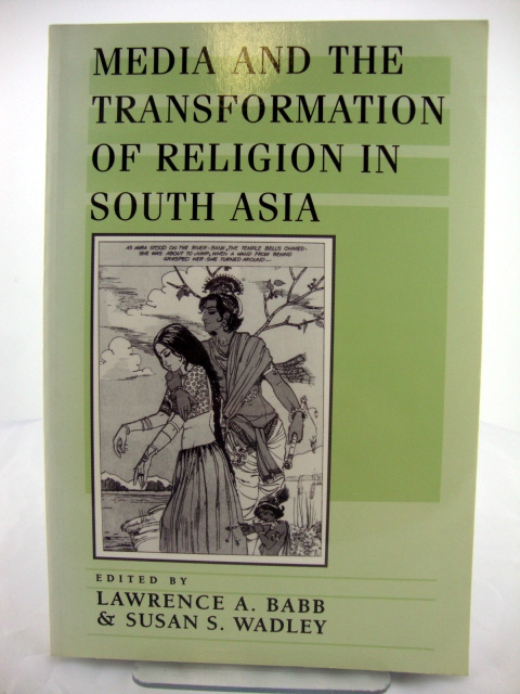 Media and the Transformation of Religion in South Asia