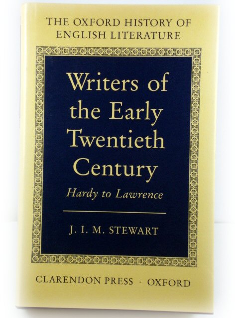 Writers of the Early Twentieth Century: Hardy to Lawrence (The Oxford History of English Literature)