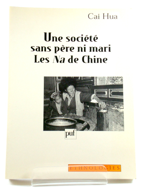 Une Societe Sans Pere Ni Mari Les Na De Chine