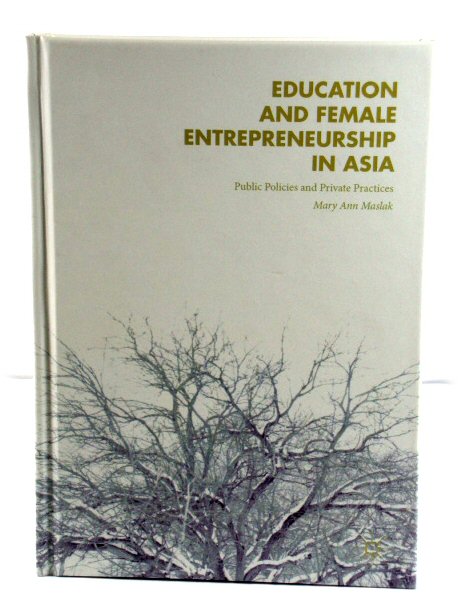 Education and Female Entrepreneurship in Asia: Public Policies and Private Practices