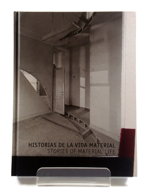 Historias De La Vida Material: Stories of Material Life