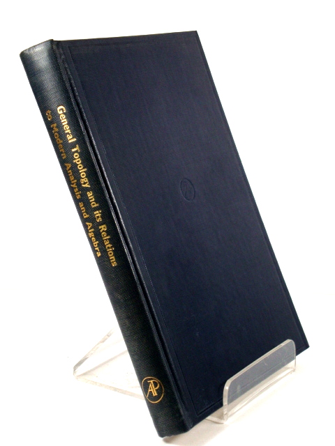General Topology and Its Relations to Modern Analysis and Algebra: Proceedings of the Symposium Held in Prague in September, 1961