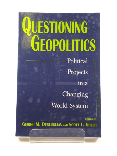 Questioning Geopolitics: Political Projects in a Changing World-System