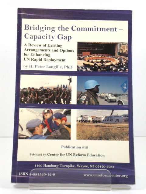Bridging the Commitment - Capacity Gap: A Review of Existing Arrangements and Options for Enhancing UN Rapid Deployment