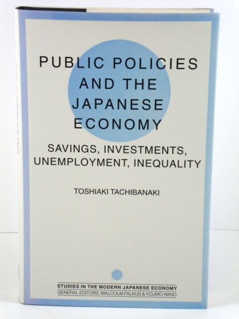 Public Policies and the Japanese Economy: Savings, Investments, Unemployment, Inequality