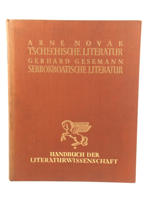 Literaturen Der Slawischen Volker: Die Tschechische Literatur/Die Serbo-Kroatische Literatur (Handbuch Der Literaturwissenschaft)