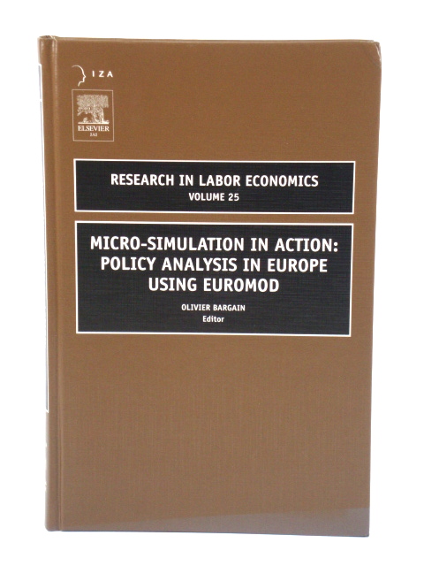 Micro-Simulation in Action: Policy Analysis in Europe Using Euromod (Research in Labor Economics)