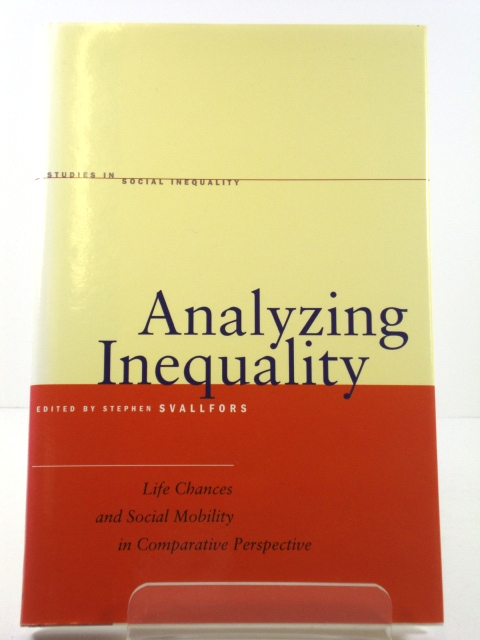 Analyzing Inequality: Life Chances and Social Mobility in Comparative Perspective (Studies in Social Inequality)