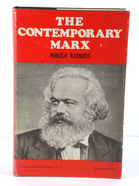 The Contemporary Marx: Essays on Humanist Communism (European Socialist Thought Series)