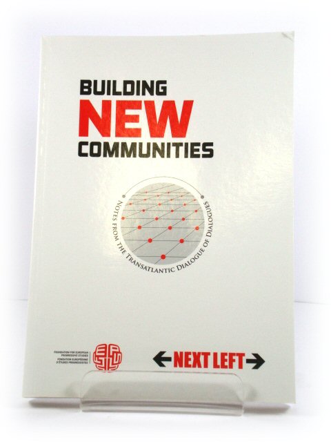 Next Left: Building New Communities - Notes from the Transatlantic Dialogue of Dialogues