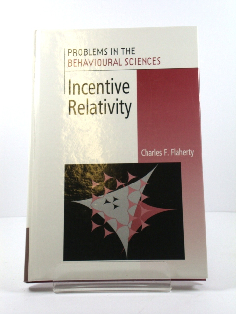 Incentive Relativity (Problems in the Behavioural Sciences)