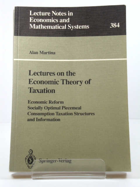 Lectures on the Economic Theory of Taxation: Economic Reform, Socially Optimal Piecemeal Consumption Taxation Structures and Information