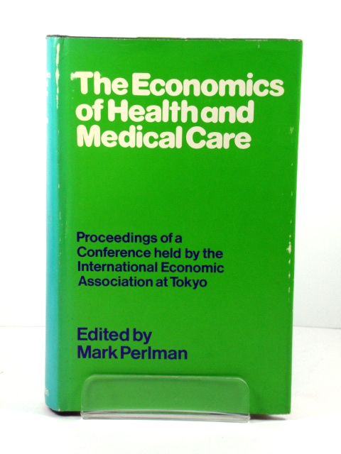 The Economics of Health and Medical Care