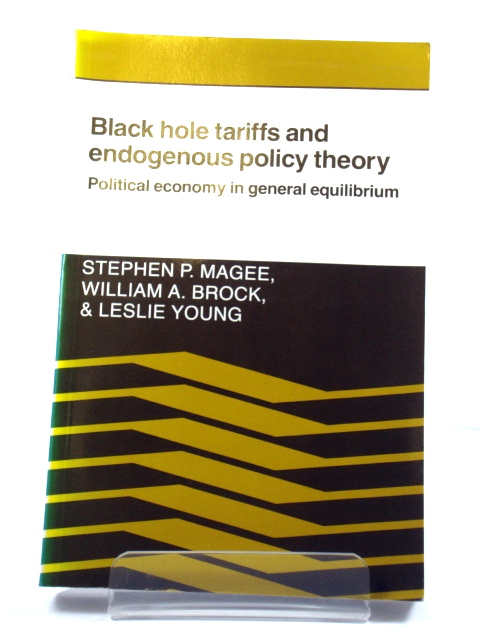 Black Hole Tariffs and Endogenous Policy Theory: Political Economy in General Equilibrium