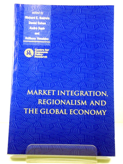 Market Integration, Regionalism and the Global Economy