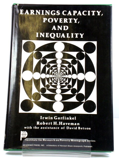 Earnings Capacity, Poverty, and Inequality (Institute for Research on Poverty Monograph Series)
