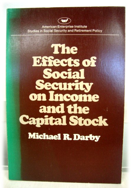 The Effects of Social Security on Income and the Capital Stock