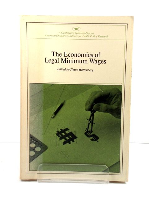 The Economics of Legal Minimum Wages