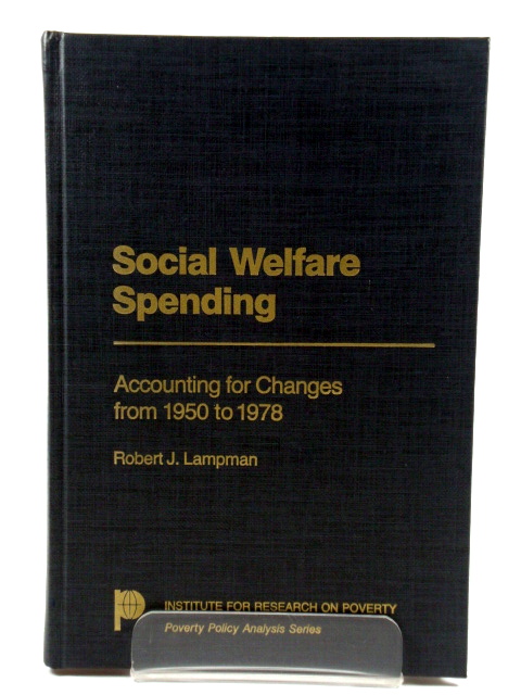 Social Welfare Spending: Accounting for Changes from 1950 to 1978