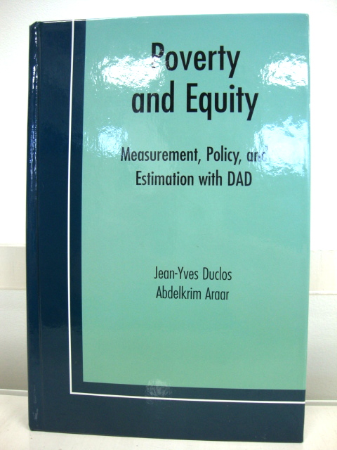 Poverty and Equity: Measurement, Policy and Estimation with DAD (Economic Studies in Inequality, Social Exclusion and Well-Being)
