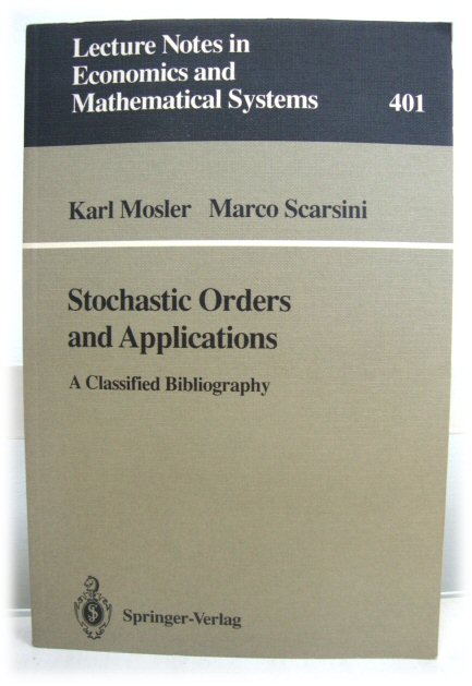 Stochastic Orders and Applications: A Classified Bibliography (Lecture Notes in Economics and Mathematical Systems)
