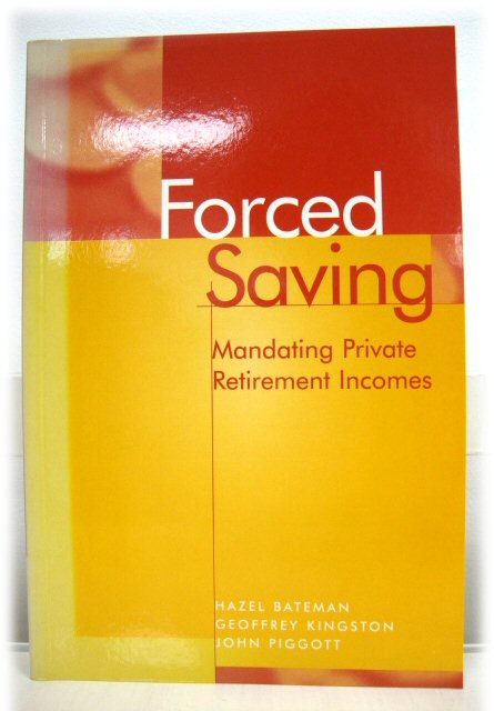 Forced Saving: Mandating Private Retirement Incomes
