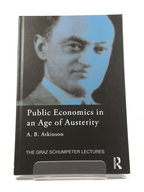 Public Economics in an Age of Austerity (The Graz Schumpeter Lectures)