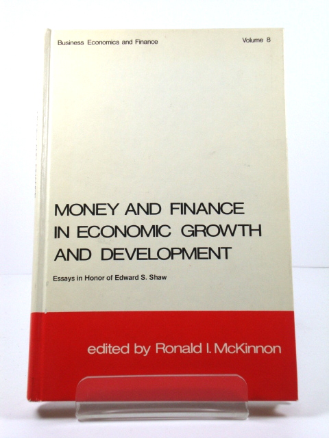 Money and Finance in Economic Growth and Development: Essays in Honor of Edward S. Shaw