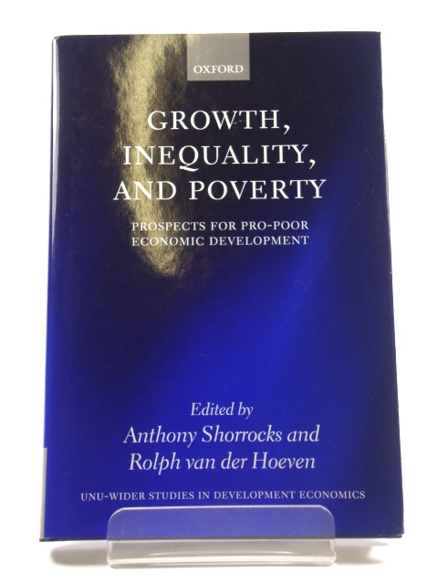 Growth, Inequality, and Poverty: Prospects for Pro-Poor Economic Development (UNU-Wider Studies in Development Economics)