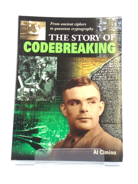 The Story of Codebreaking: From Ancient Ciphers to Quantum Cryptography