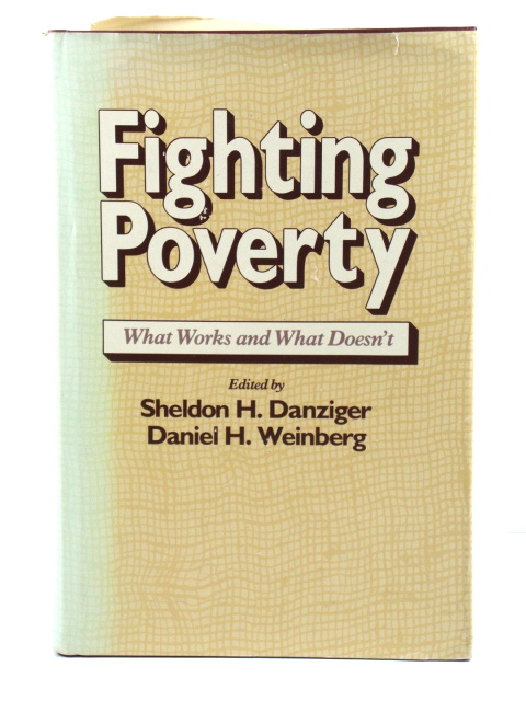 Fighting Poverty: What Works and What Doesn't