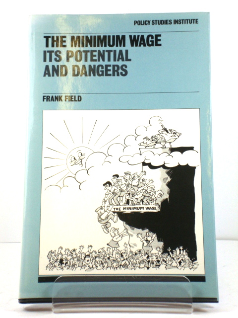 The Minimum Wage: Its Potential and Dangers