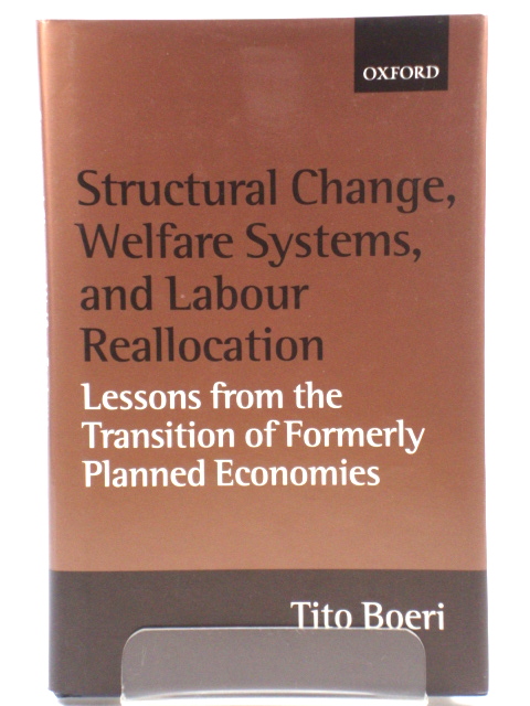 Structural Change, Welfare Systems, and Labour Reallocation: Lessons from the Transition of Formerly Planned Economies