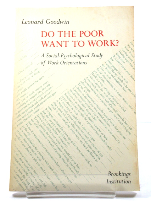 Do the Poor Want to Work: A Social-Psychological Study of Work Orientations