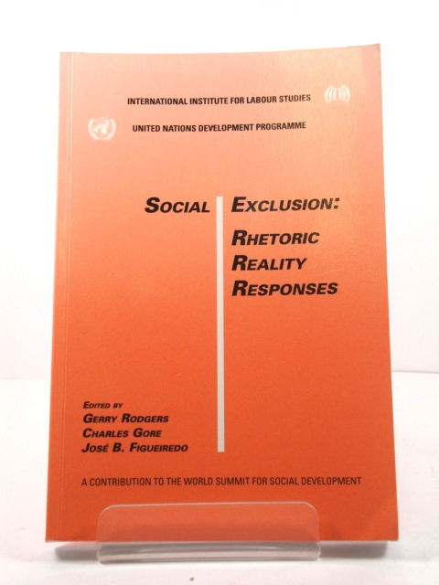 Social Exclusion: Rhetoric, Reality, Responses