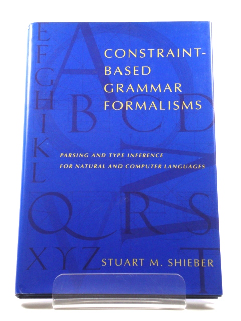 Constraint-Based Grammar Formalisms: Parsing and Type Inference for Natural and Computer Languages